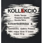 1984 Kollekció/Kollakció, Király Tamás, Koppány Gizella, Kováts Nóra koncertkiállítása, plakát, papír...