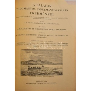 A Balaton környékének földrajzi leírása, orografiája és geológiája. Geofizikai függelék. I-III. szakasz. Kiadja...