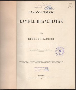 Bittner Sándor: Bakonyi triász-lamellibranchiaták. [A Balaton tudományos tanulmányozásának eredményei I. köt....