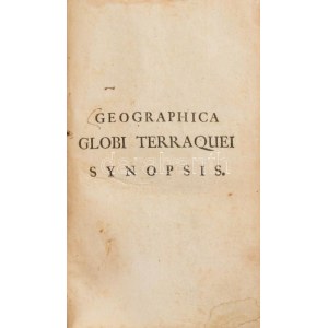 [Nedeczky László]: Geographica Globi terraquei synopsis, a multis praesertim, quod Hungariam attinet, erroribus...