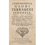 [Nedeczky László]: Geographica Globi terraquei synopsis, a multis praesertim, quod Hungariam attinet, erroribus...