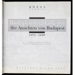 Rózsa György: Budapest régi látképei. Alte Ansichten von Budapest. 1493-1800. [Bp.], 1999, Új Művészet Kiadó. 2....