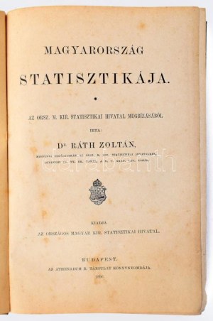 Ráth Zoltán: Magyarország statisztikája. A statisztika elméletével és nemzetközi összehasonlításokkal. Bp. 1896...