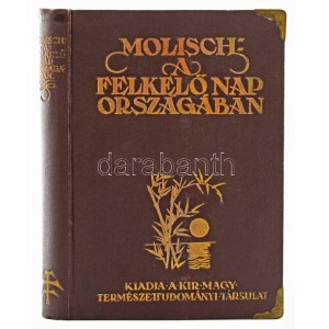 Dr. Molisch Hans: A felkelő nap országában. Bp., 1930, Királyi Magyar Természettudományi Társulat...