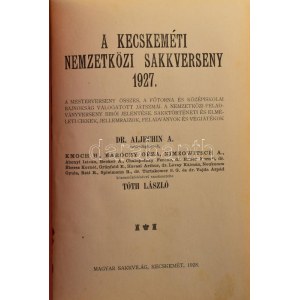 A kecskeméti nemzetközi sakkverseny 1927. A mesterverseny összes...