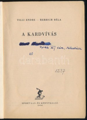 Tilli Endre - Rerrich Béla: A kardvívás. Bp., 1954, Sport. Fekete-fehér fotókkal illusztrált. Dicsőségtáblájával...