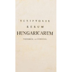 Schwandtner, Joannes Georgius. Scriptores rerum Hungaricarum veteres ac genuini.....