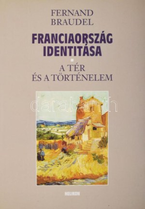 Fernand Braudel: Franciaország identitása. I-II. köt. I. köt.: A tér és a történelem. II. köt. Az emberek és a dolgok...