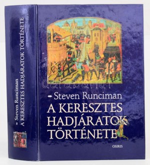 Steven Runciman: A keresztes hadjáratok története. Ford.: Bánki Vera, Nagy Mónika Zsuzsanna. Szerk.: Veszprémy László...