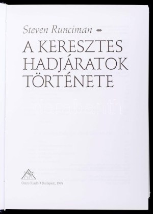 Steven Runciman: A keresztes hadjáratok története. Ford.: Bánki Vera, Nagy Mónika Zsuzsanna. Szerk.: Veszprémy László...