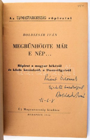 Boldizsár Iván: Megbűnhődte már e nép... Röpirat a magyar békéről és közös hazánkról, a Dunavölgyéről. Bp., 1946....