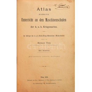 Richard Totz: Atlas zum Lehrbuche für den Unterricht and den Maschinenschulen der k. u. k. Kriegsmarine...