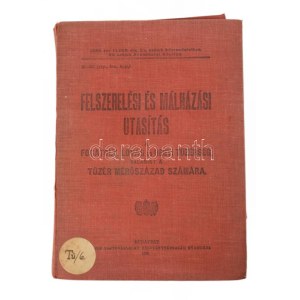 Felszerelési és málházási utasítás a fogatlolt, lovas és hegyi tüzérség, valamint a tüzér mérőszázad számára. A-E. A....