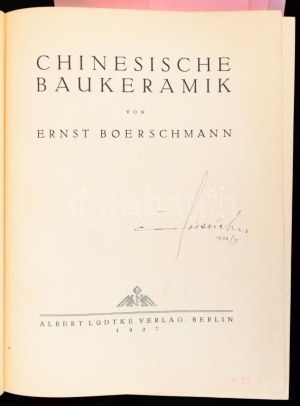 Ernst Boerschmann: Chinesische Baukeramik. Berlin, 1927, Albert Lüdtke. Német nyelven. 110 p + 160 t. ...