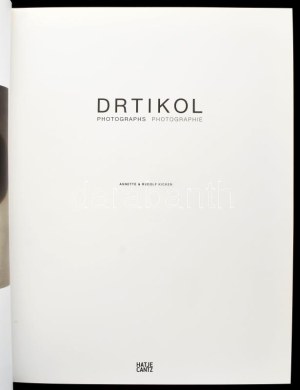 Annette Kicken - Rudolf Kicken: Dritkol Photographs / Photographie. hn., 2012, Hatje Cantz Verlag...
