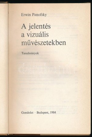 Erwin Panofsky: A jelentés a vizuális művészetekben. Bp., 1984, Gondolat. Kiadói egészvászon-kötés...