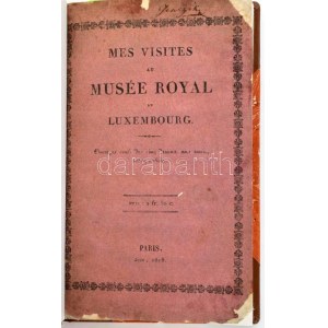 [Auguste Jal] Gustav J.: Mes Visites au Musée Royal du Luxembourg, ou Coup-D...
