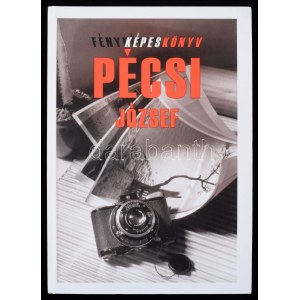 Fényképeskönyv. Pécsi József. 2006, Magyar Fotóművészek Szövetsége, Magyar Fotográfiai Múzeum. Kiadói kartonált kötés...