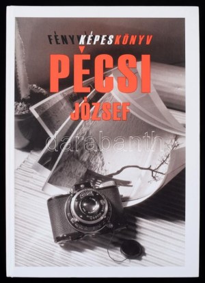 Fényképeskönyv. Pécsi József. 2006, Magyar Fotóművészek Szövetsége, Magyar Fotográfiai Múzeum. Kiadói kartonált kötés...