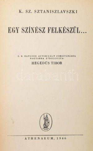 K. Sz. Sztaniszlavszki: Egy színész felkészül... Bp., 1946, Athenaeum. Első kiadás. Félvászon kötés...