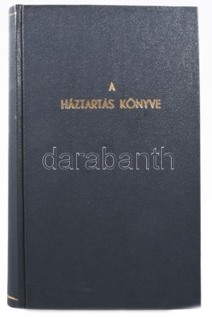 Szilassy Juliska: A háztartás könyve. Különféle jobbnál-jobb étkek kibróbált receptjeivel ellátva. Szerk....