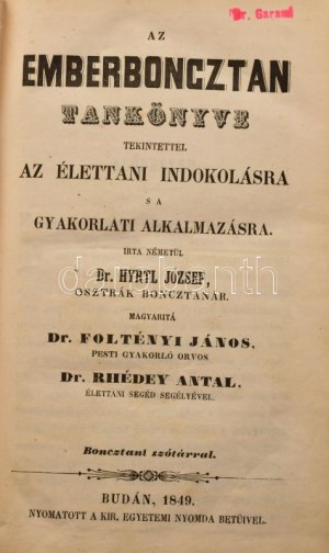 Hyrtl József: Az emberboncztan tankönyve tekintettel az élettani indokolásra s a gyakorlati alkalmazásra...
