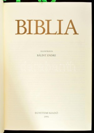 Biblia. Illusztrálta Bálint Endre. Szövegfordítás: Szent István Társulat: Gál Ferenc, Gál József, Gyürki László...