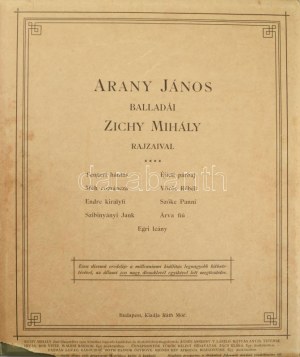 Arany balladái Zichy Mihály rajzaival IV. köt. [Címlapon: Arany János Kilencz balladája. Zichy Mihály rajzaival.] IV...