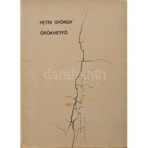 Petri György: Örökhétfő. Bp., 1981. AB Független Kiadó, 1 (A költő söntéspult előtti fényképe) t. +79+4 p. Első kiadás...