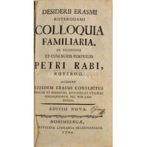 Desiderius Erasmus Roterodamus: Colloquia familiaria, ex recensione et cum notis perpetuis Petri Rabi, roterod. .....