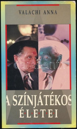 Valachi Anna: A színjátékos életei. Főszerepben: Őze Lajos. A szerző, Valachi Anna (1948-2018) író...