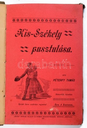 Péterfy Tamás: Kis-Székely pusztulása. Bp., 1901. Pátria. 196p. Kiadói papírborítóval...