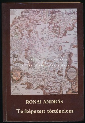 Rónai András: Térképezett történelem. A szerző, Rónai András (1906-1991) által DEDIKÁLT példány! Bp., 1989, Magvető...