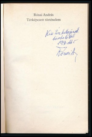 Rónai András: Térképezett történelem. A szerző, Rónai András (1906-1991) által DEDIKÁLT példány! Bp., 1989, Magvető...