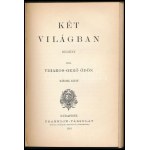 Viharos-Gerő Ödön: Két világban. I-II. köt. A szerző, Gerő Ödön (1863-1939) műkritikus, író, újságíró által lánya...