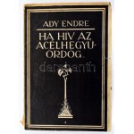 Fehér Dezső: ,,Ha hív az acélhegyű ördög... Ady Endre ujságírói és publicisztikai írásai 1900-1904. Összeáll...