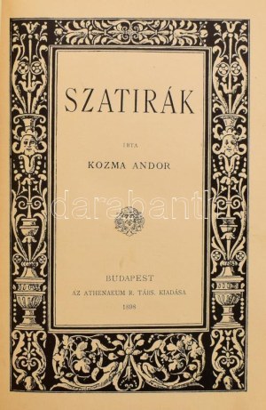 Kozma Andor: Szatírák. Bp., 1898, Athenaeum, 4+238 p. Egyetlen kiadás. Kiadói, festett, díszes...