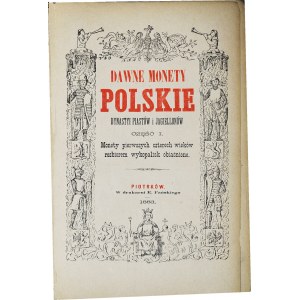 Kazimierz Stronczyński, Dawne monety polskie dynastyi Piastów i Jagiellonów, Tom I, Piotrków 1883