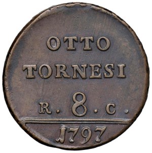 Italian Mints - NAPLES Ferdinand IV of Bourbon (1759-1799) 8 Torn...