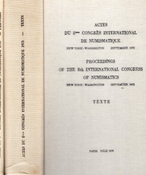 AA.-VV. - Actes du 8 Congres international de Numismaitque. New York - Washington, Septembre, 1973. 2 volumi completo. Paris-Bale, 1976. pp xiv - 683, tavv. 77 + illustrazioni nel testo. rilegatura e