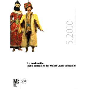 AA.-VV. - Bollettino dei Musei Civici Veneziani N. 5. 2010. Le marionette delle collezioni dei Musei Civici Veneziani. Contiene due ottimi contributi numismatici di Asolati e della Crisafulli su ripos