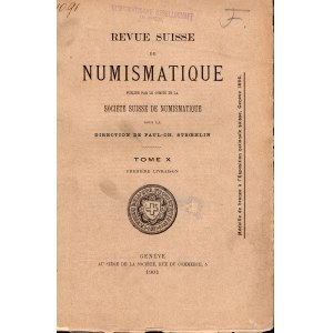 AA.VV. - Revue Suisse de Numismatique. Tome X. Geneve, 1901. pp 192, illustrazioni nel testo. brossura ed. sciupata,slegato ma in buono stato. Fasc. dedicato soprattutto alla monetazione svizzera + u