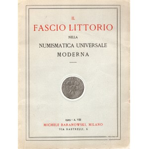 BARANOWSKY M. - Milano, 14 - Dicembre, 1929. Il Fascio Littorio nelle numismatica universale moderna. Pp. 23, nn. 323, tavv. 6. Brossura ed. sciupata, interno buono stato, raro e importante racco