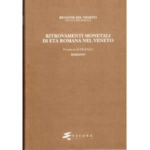 BERNARDELLI A. - Ritrovamenti monetali di età romana nel Veneto. Provincia IV : Vicenza. Bassano Comuni di: Arsiero,Bassano,Breganze,Caltrano,Calvene,Carrè,Cassola,Chiuppano, Cismon del Grappa,Cog