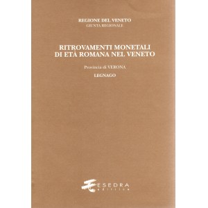 BIONDANI F. - Ritrovamenti monetali di età romana nel Veneto. Provincia III: Verona. Vol. 2 Legnago. Comuni di: Albareto d'Adige,Bevilacqua, Boschidi Sant'Anna,Bovolone,Buttapietra,Casaleone,Castagna