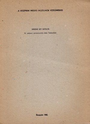 BIRONE SEY K. - A centenional find in Takacsi from the 4th century. Budapest, 1980. pp. 87 - 96, ill. nel testo. brossura ed. buono stato. raro.
