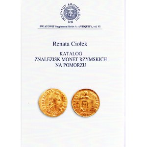 CIOLEK R. - Katalog znalezisk monet rzymskich na Pomorzu. Warsaw, 2001. pp. 261, tavv. 12a colori + 7 mappe. Rilegatura editoriale, ottimo stato