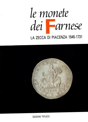 CROCICCHIO Giuseppe. - Le monete dei Farnese. La zecca di Piacenza 1545 - 1731. Piacenza, 1989. Pp. 206, tavv. e ill. b\n e 4 tavv. a colori. Rilegatura editoriale. ottimo stato, ottimo lavoro c