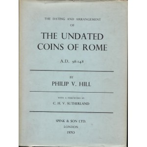 HILL V. P. - SUTHERLAND C.H. V. - The dating and arragement of the undated coins of Rome. London, 1970. Pp. vi, 215, tavv. 2 nel testo. ril. ed. buono stato.