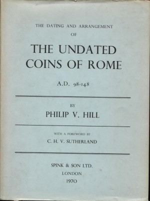 HILL V. P. - SUTHERLAND C.H. V. - The dating and arragement of the undated coins of Rome. London, 1970. Pp. vi, 215, tavv. 2 nel testo. ril. ed. buono stato.